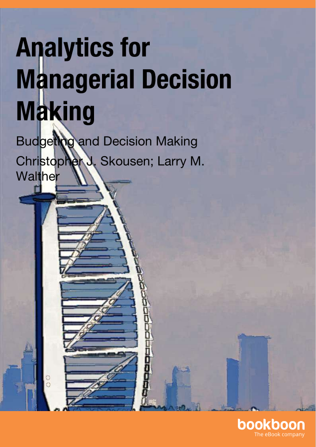 Analytics for Managerial Decision Making Budgeting and Decision Making